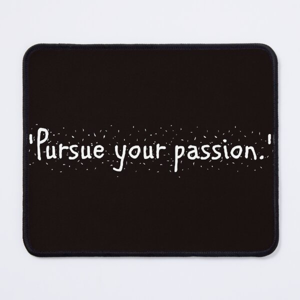 Item preview, PURSUE YOUR PASSION designed and sold by azkaStore.