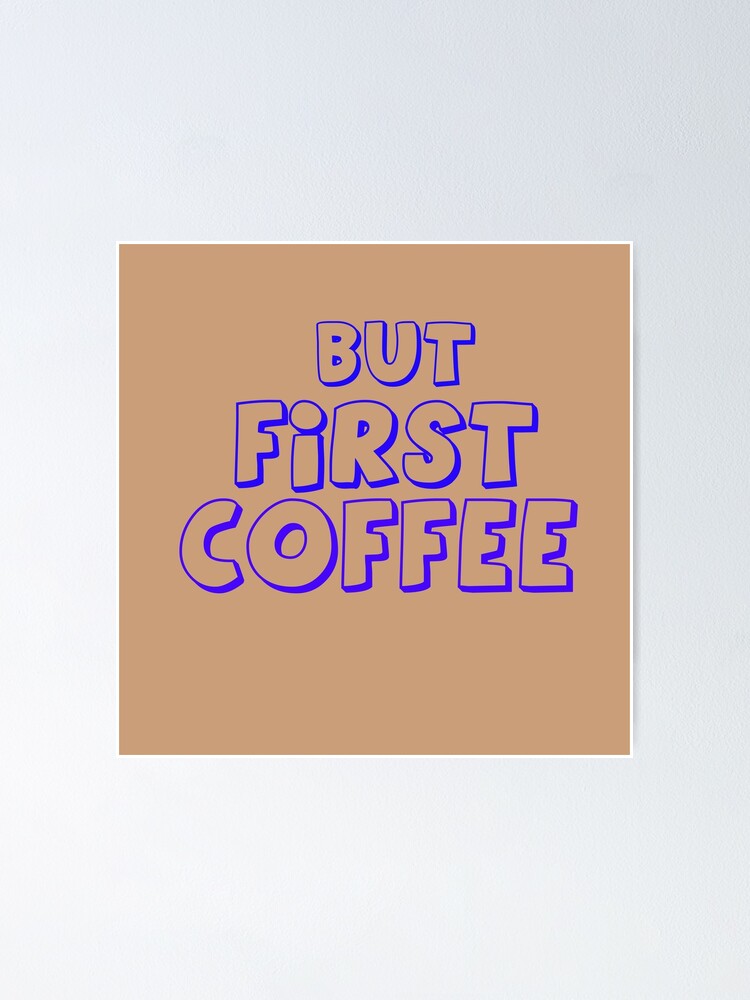 Thumbnail 1 of 3, Poster, But First Coffee designed and sold by MacMerch121.