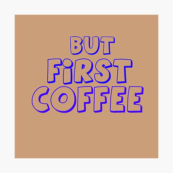 Item preview, But First Coffee designed and sold by MacMerch121.