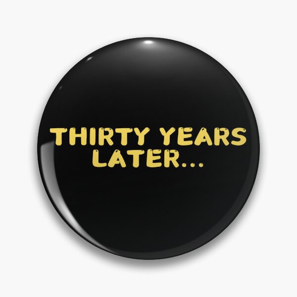 Item preview, Thirty years later, BIRTHDAY GIFT designed and sold by manandi1.