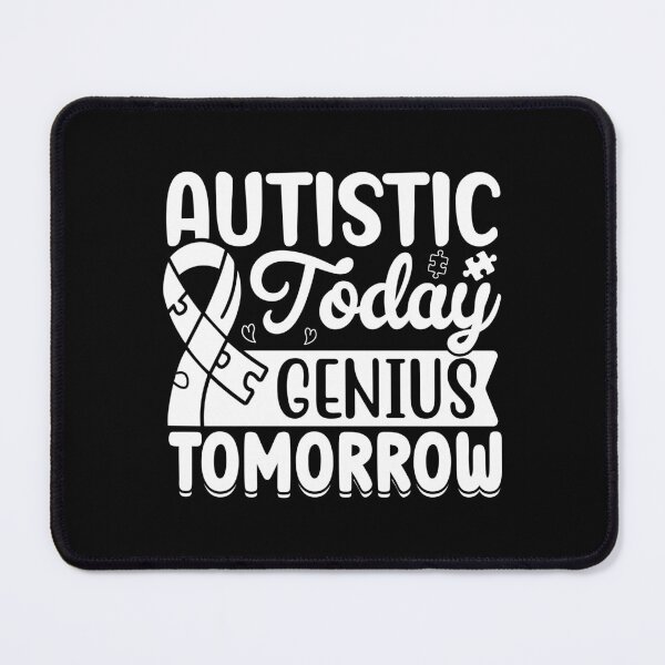 Item preview,  autistic today genius tomorrow designed and sold by younessalmi.