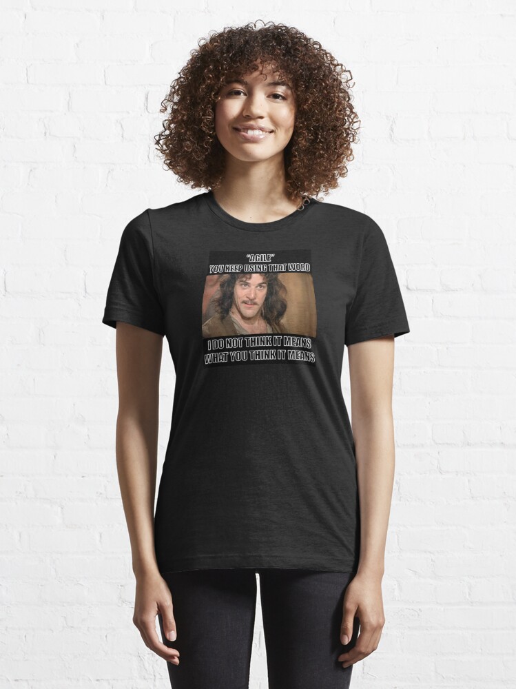 Alternate view of Agile - you keep using that word Essential T-Shirt