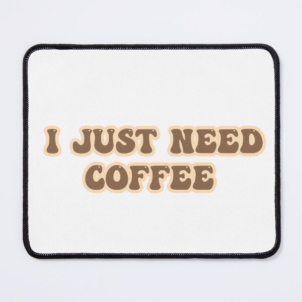 Item preview, I just need a coffee designed and sold by shopbyii.