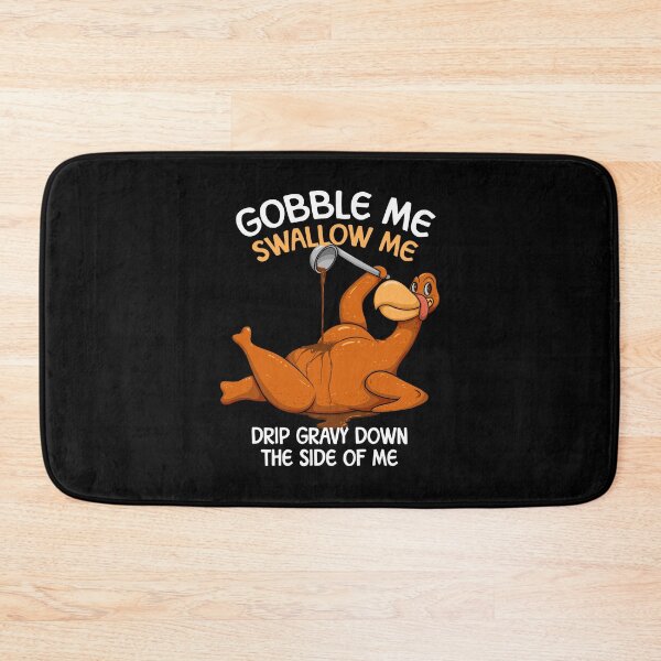 Item preview, Gobble Me Swallow Me Drip Gravy Down The Side Of Me Thanksgiving Gift designed and sold by PNGShop.