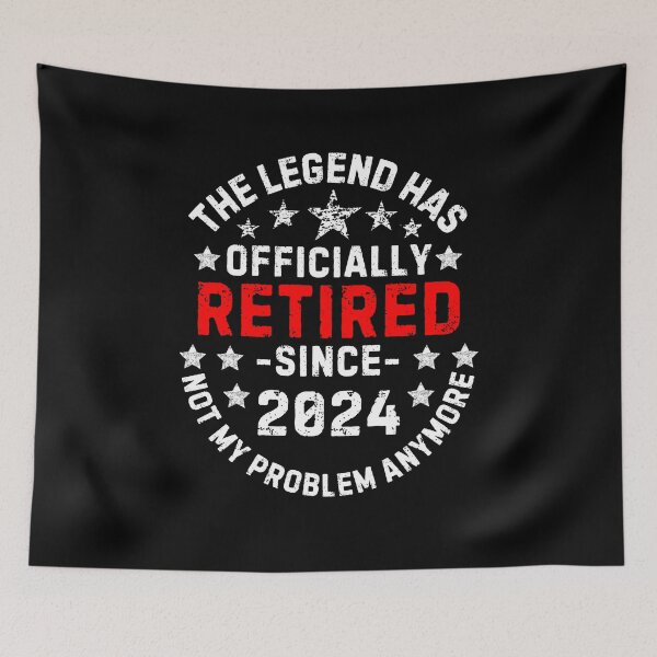 Item preview, Legend Has Officially Retired 2024 Not My Problem Anymore Funny Gift  designed and sold by SlocifieShop.