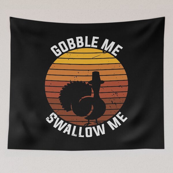 Item preview, Gobble Me Swallow Me Funny Thanksgiving Gift designed and sold by PNGShop.