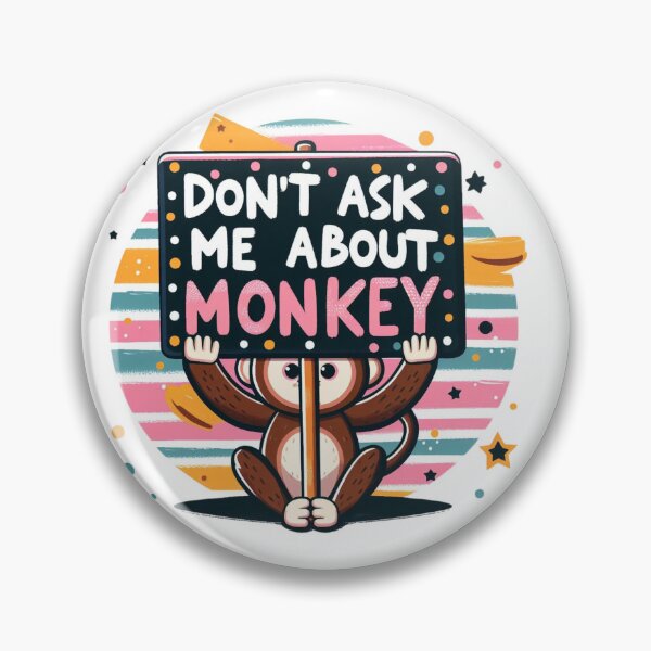 Item preview, Don't Ask me about My monkey designed and sold by Jemsruk.