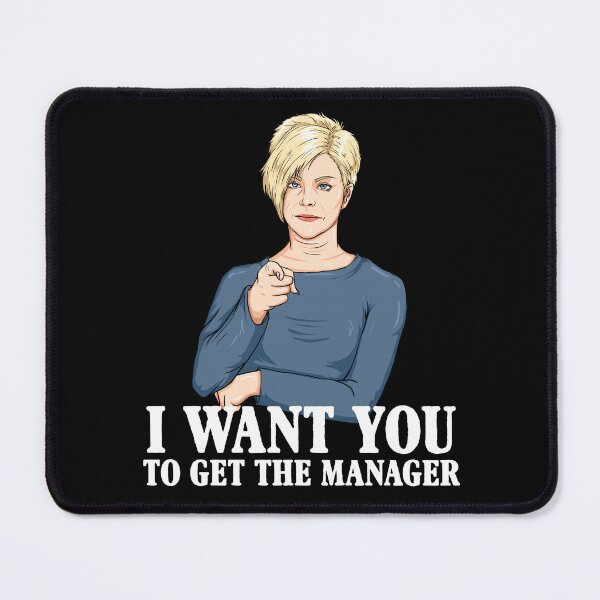 Item preview, I Want You To Get The Manager Funny Karen designed and sold by PNGShop.