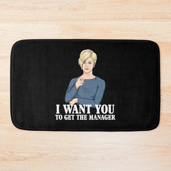 Item preview, I Want You To Get The Manager Funny Karen designed and sold by PNGShop.