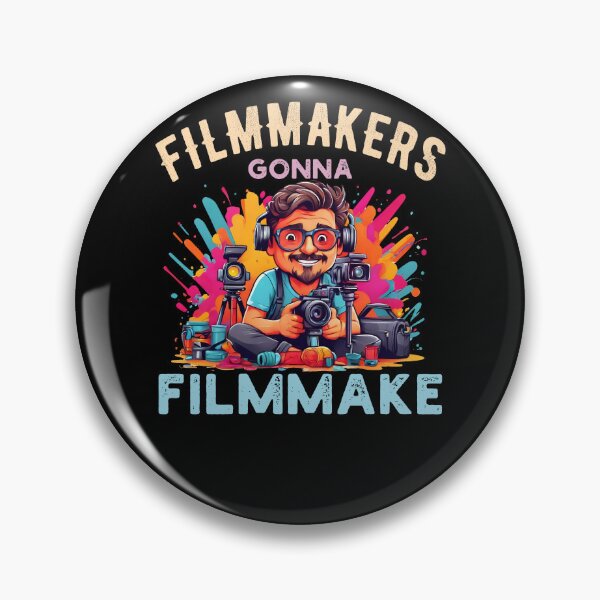 Item preview, Filmmakers Gonna Filmmake - Filmmaking Funny Quote designed and sold by smailjr.
