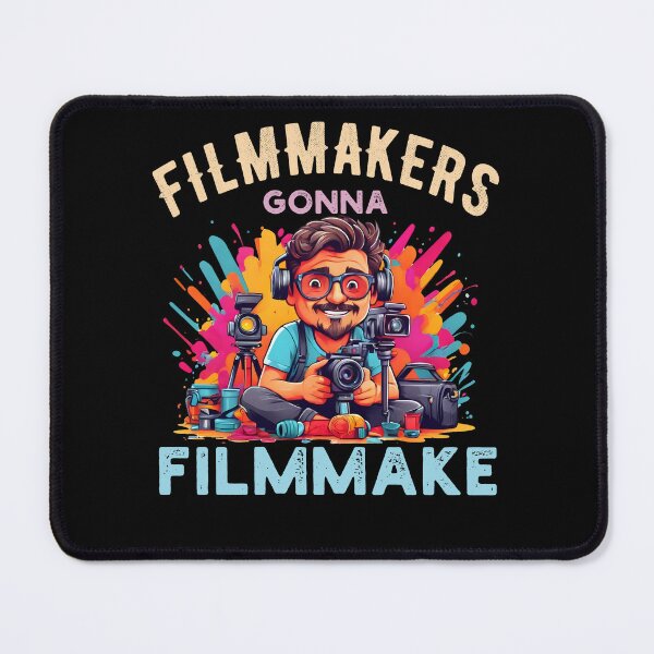 Item preview, Filmmakers Gonna Filmmake - Filmmaking Funny Quote designed and sold by smailjr.