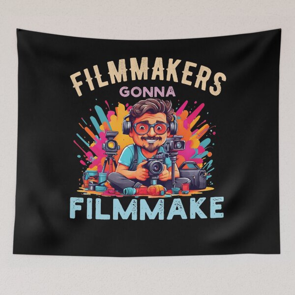 Item preview, Filmmakers Gonna Filmmake - Filmmaking Funny Quote designed and sold by smailjr.