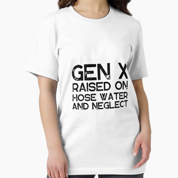 Item preview, GEN X Raised On Hose Water And Neglect Vintage Edition, Retro GEN X designed and sold by Zibis09.