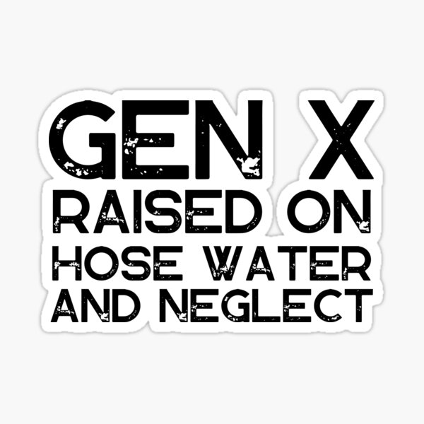 Item preview, GEN X Raised On Hose Water And Neglect Vintage Edition, Retro GEN X designed and sold by Zibis09.