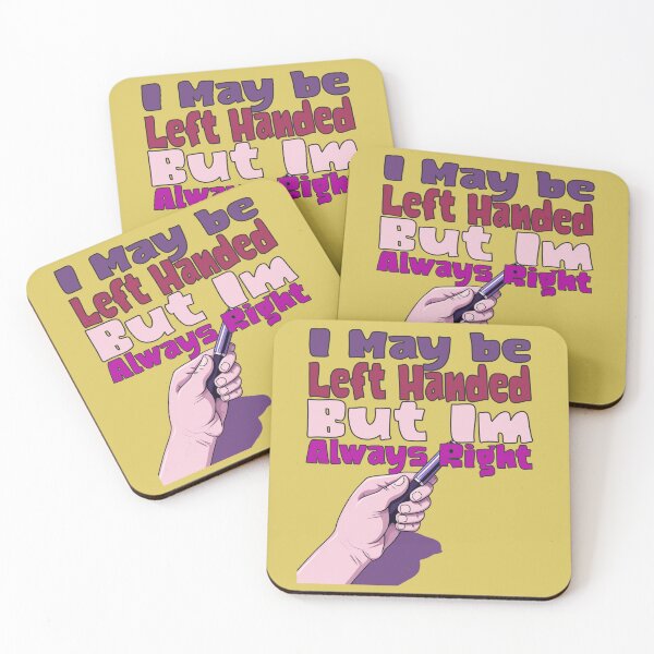 Item preview, I May Be Left Handed But Im Always Right designed and sold by JansenGS.