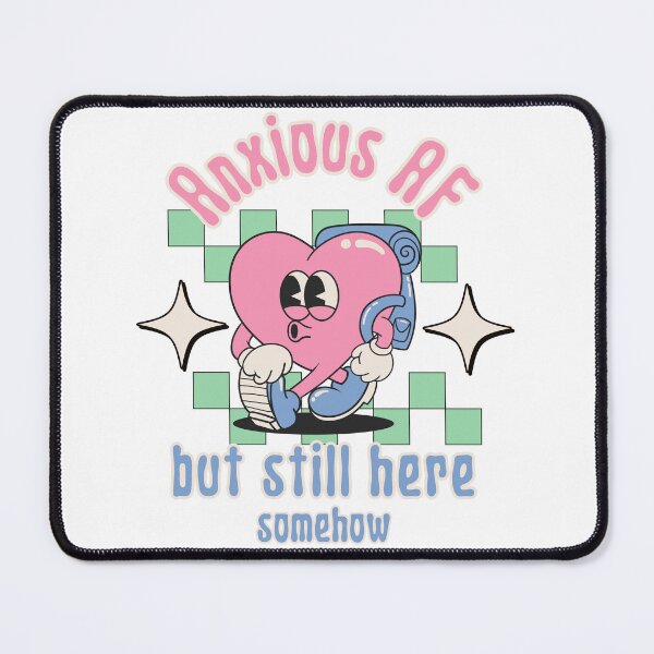 Item preview, Anxious AF but still here - Retro Heart Mental Health designed and sold by stumblingdesign.