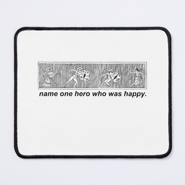 Item preview, Name One Hero Who Was Happy Song of Achilles Design designed and sold by amberxfarrugia.