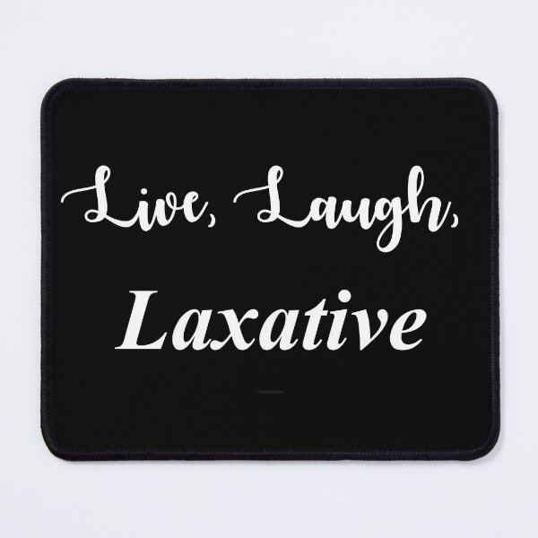 Item preview, Live, Laugh, Laxative designed and sold by Logo-A-GoGo.