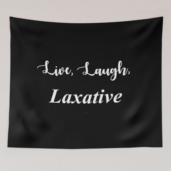Item preview, Live, Laugh, Laxative designed and sold by Logo-A-GoGo.