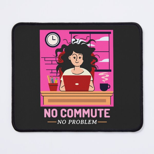 Item preview, No Commute No Problem Home Office Remote Work designed and sold by SvenJ94.