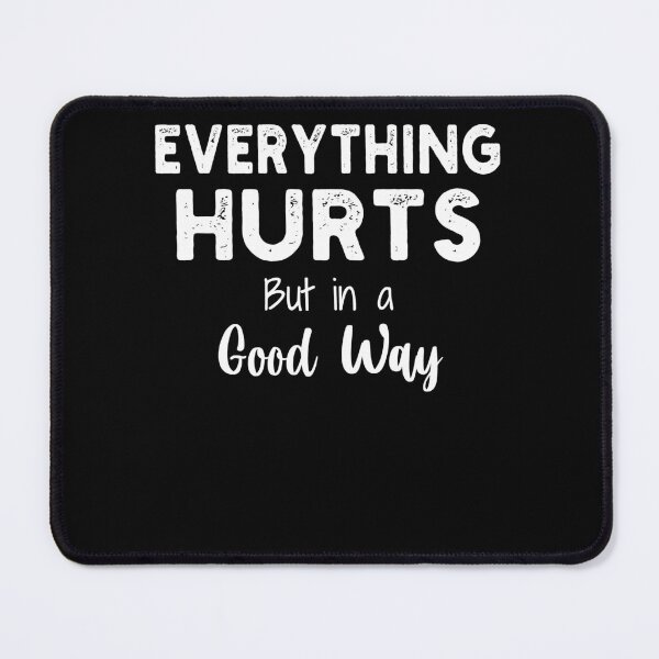 Item preview, Everything Hurts But in A Good Way Funny Workout Quote designed and sold by smailjr.