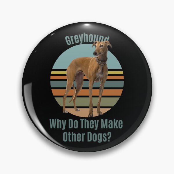 Item preview, Greyhound Dog Dog Mom, Cute Why Do They Make Other Dogs Quote Fur Baby, Animal Lover Gift, Pet Owner Present, Unique Dog Breed Dog Mom designed and sold by RetroCharlies.
