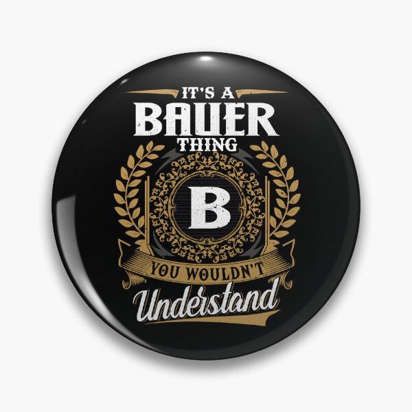 Item preview, It Is A Bauer Thing You Wouldnt Understand  designed and sold by Huck-me.
