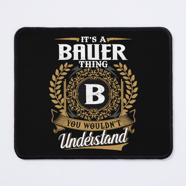 Item preview, It Is A Bauer Thing You Wouldnt Understand  designed and sold by Huck-me.