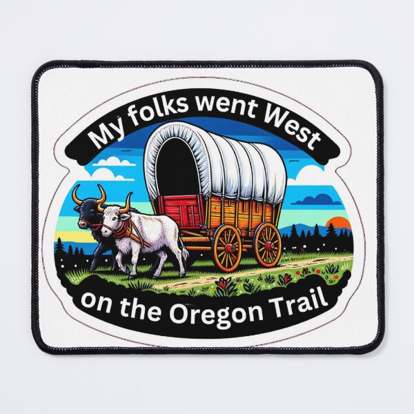 Item preview, My folks went West on the Oregon Trail designed and sold by DBCORBIN.