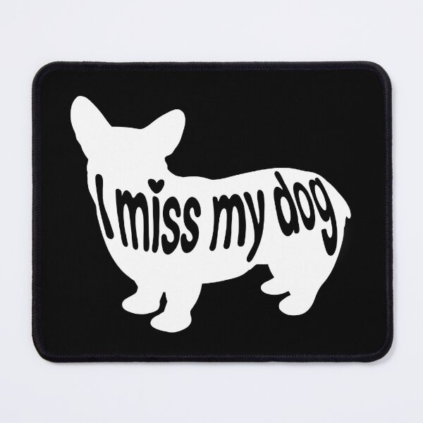 Item preview, I Miss My Dog designed and sold by DrawsCutePaws.