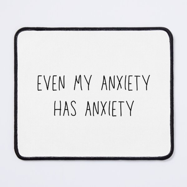 Item preview, Even my anxiety has anxiety - funny anxiety humor designed and sold by stumblingdesign.
