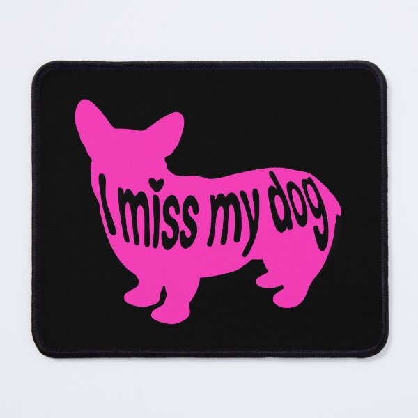 Item preview, I Miss My Dog designed and sold by DrawsCutePaws.