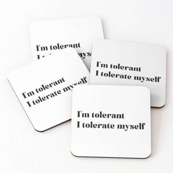 Item preview,  I'm tolerant, I tolerate myself. Self-Tolerance Black designed and sold by Ojtek86.