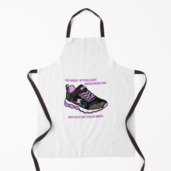 Item preview, If You Got Skechers On, Get Out My Face Bro! designed and sold by sunnyxsocks.