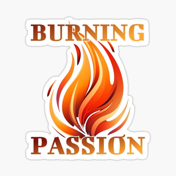 Item preview, Burning Passion designed and sold by JoksterHaven.