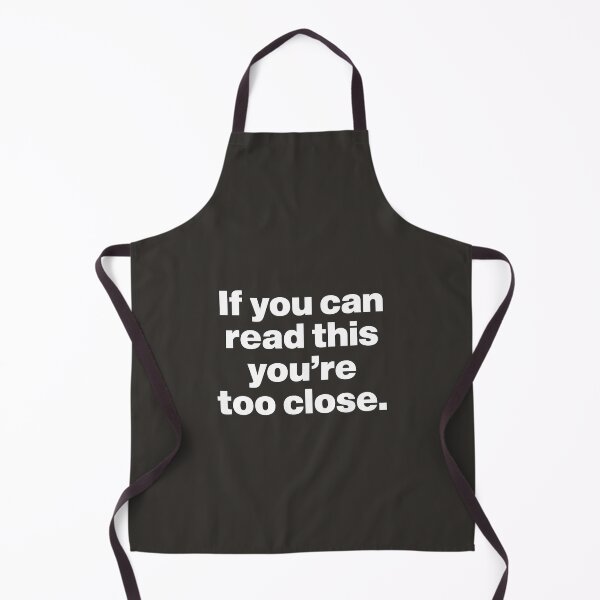 Item preview, If You Can Read This You’re Too Close designed and sold by nancycrazy.