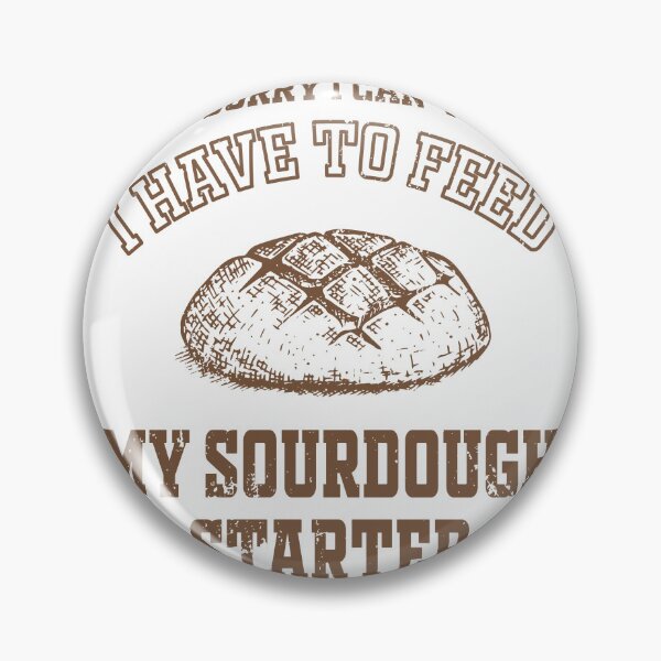Item preview, Funny Sorry I Can't I Have To Feed My Sourdough Starter - Women Baking Gift  designed and sold by JUSTBEELEGANT.