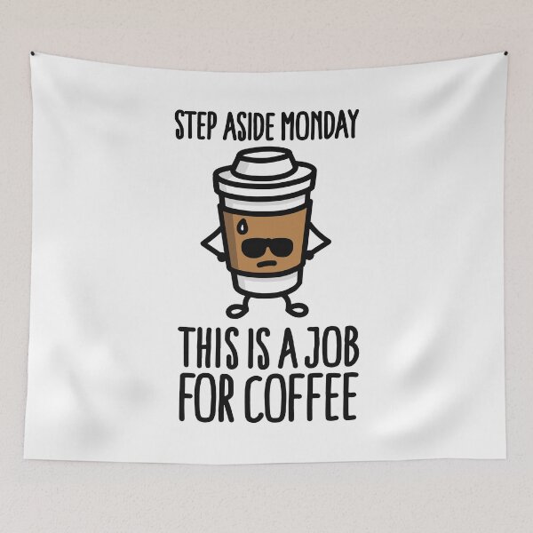 Item preview, Step aside monday this is a job for coffee designed and sold by LaundryFactory.