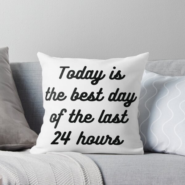 Item preview, Today is the best day of the last 24 hours designed and sold by Inspyralia.