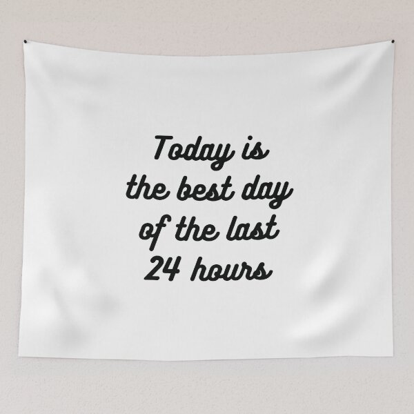 Item preview, Today is the best day of the last 24 hours designed and sold by Inspyralia.