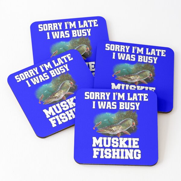 Item preview, Muskie Fisherman Fishing Sorry I’m Late I Was Busy Muskie Fishing designed and sold by fantasticdesign.