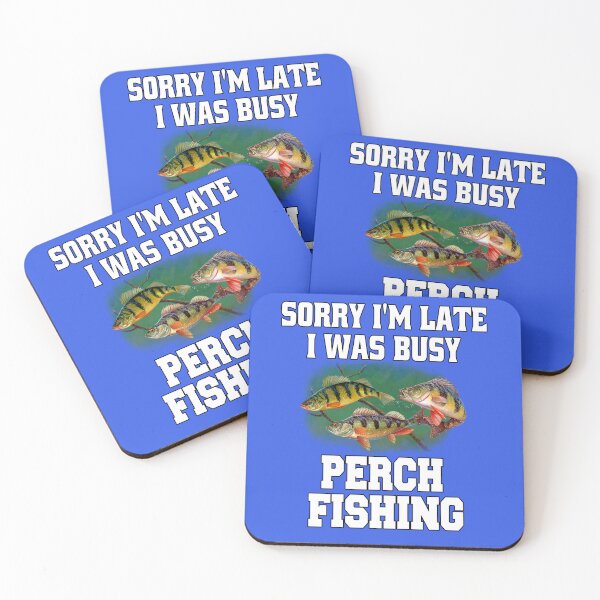 Item preview, Fishing Fisherman Sorry I’m Late I Was Busy Perch Fishing designed and sold by fantasticdesign.