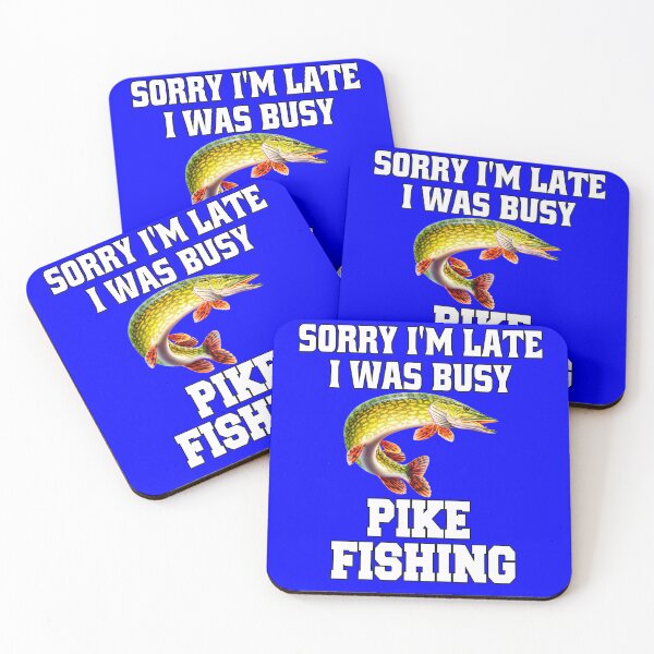Item preview, Pike Fishing Sorry I’m Late I Was Busy Pike Fishing designed and sold by fantasticdesign.