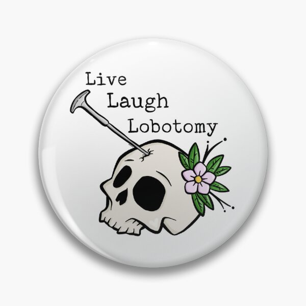 Item preview, Live Laugh Lobotomy designed and sold by NotMaus.