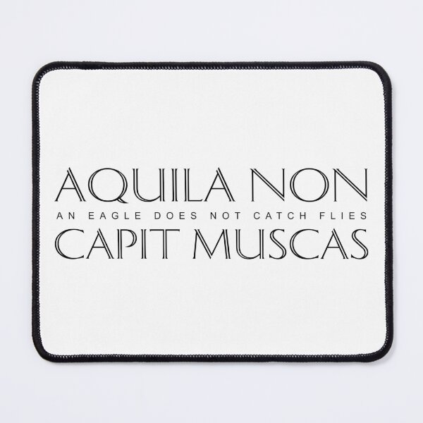 Item preview, Latin Quote: Aquila non capit muscas (An eagle does not catch flies) designed and sold by Elvin Dantes.