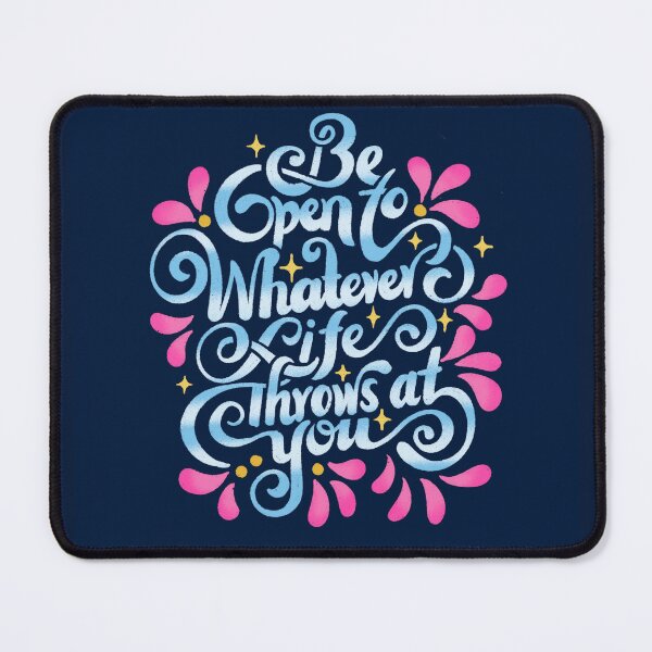 Item preview, Be Open to Whatever Life Throws at You designed and sold by simonlidesign.