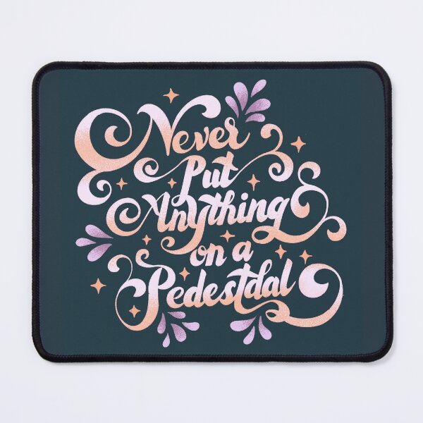 Item preview, Never put anything on a pedestal designed and sold by simonlidesign.