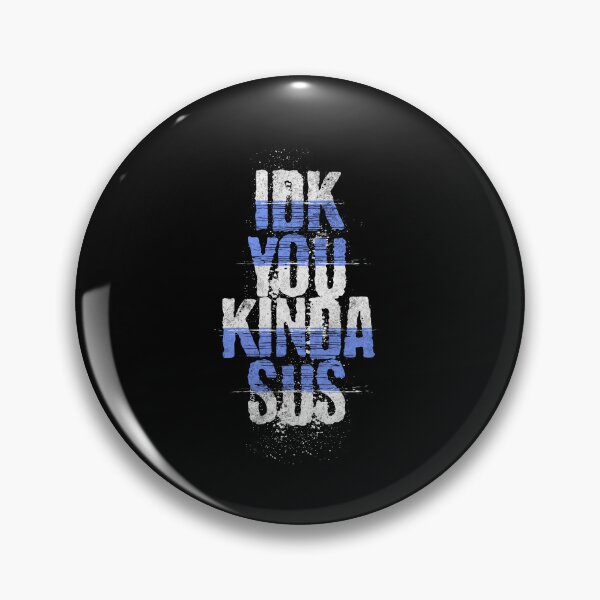 Item preview, IDK Bro You Kinda Sus designed and sold by MumMadeDesigns.