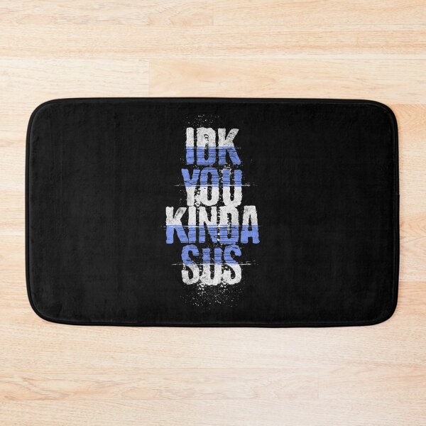Item preview, IDK Bro You Kinda Sus designed and sold by MumMadeDesigns.