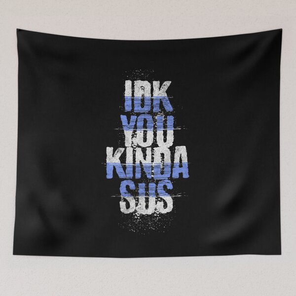 Item preview, IDK Bro You Kinda Sus designed and sold by MumMadeDesigns.